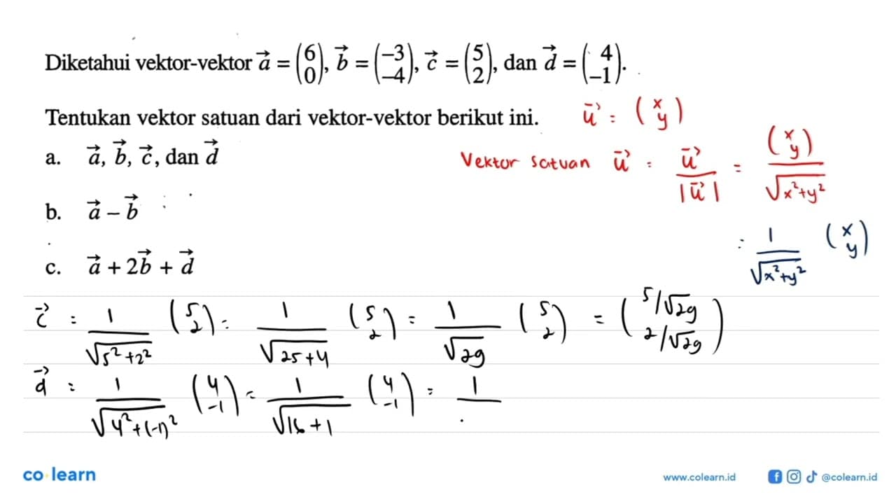 Diketahui vektor-vektor a=(6 0), b=(-3 -4), c=(5 2), dan