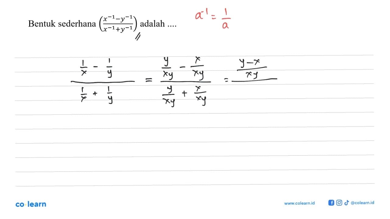 Bentuk sederhana dari ( x^1 - y^-1 / x^-1 + y^-1 ) adalah