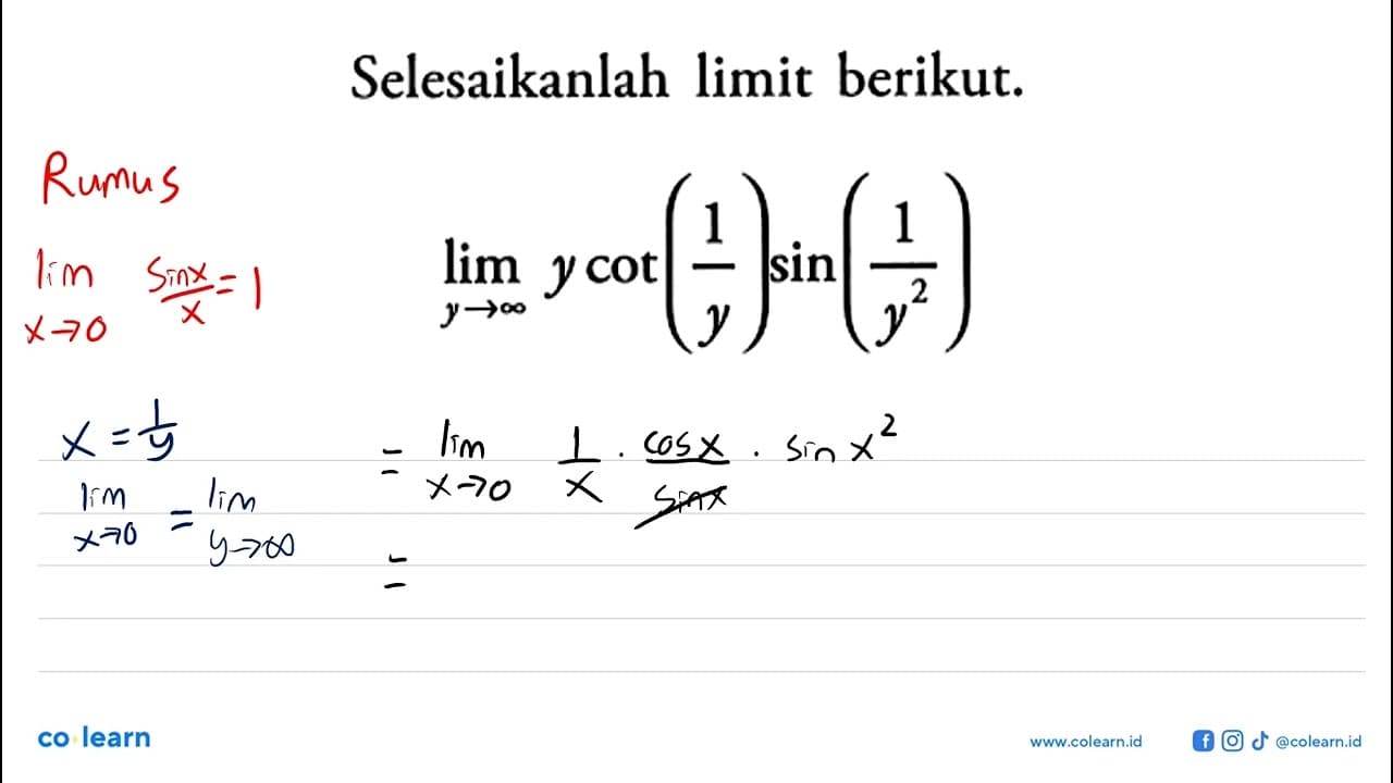 Selesaikanlah limit berikut. limit y mendekati tak hingga y