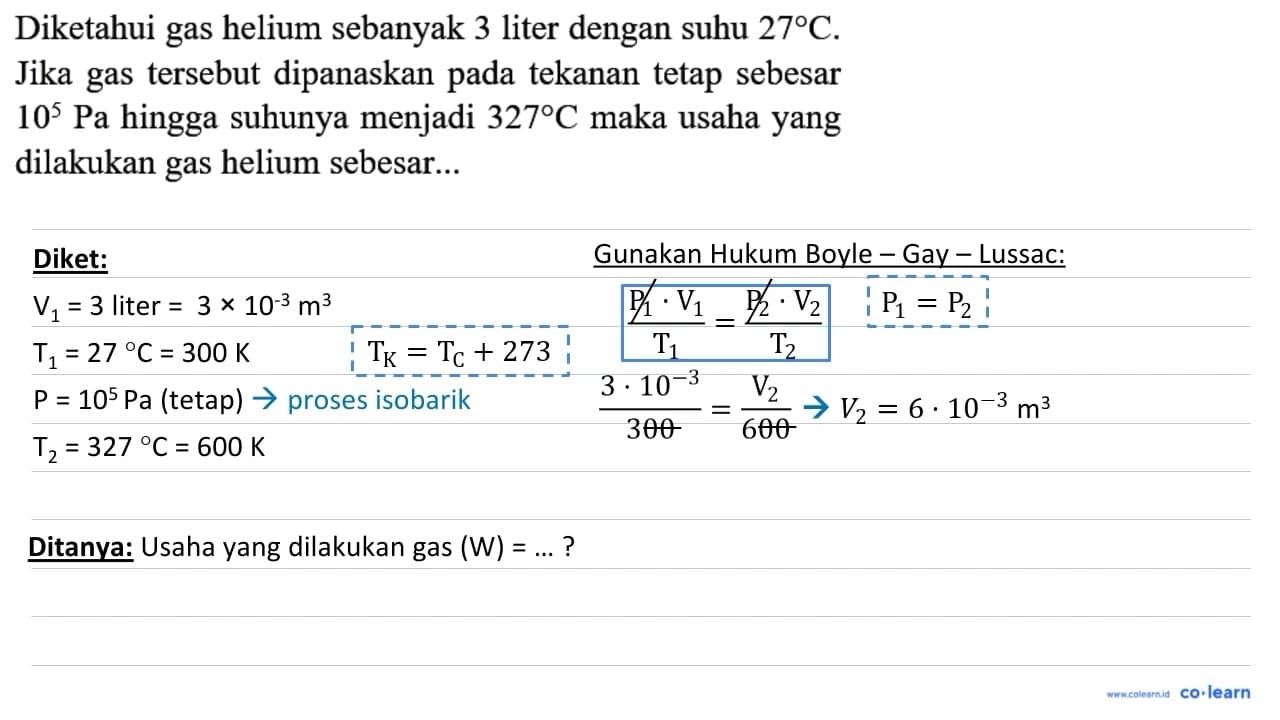 Diketahui gas helium sebanyak 3 liter dengan suhu 27 C.