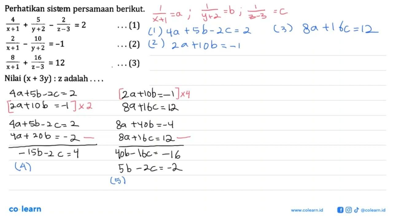 Perhatikan sistem persamaan berikut.