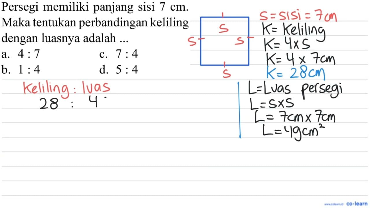 Persegi memiliki panjang sisi 7 cm . Maka tentukan