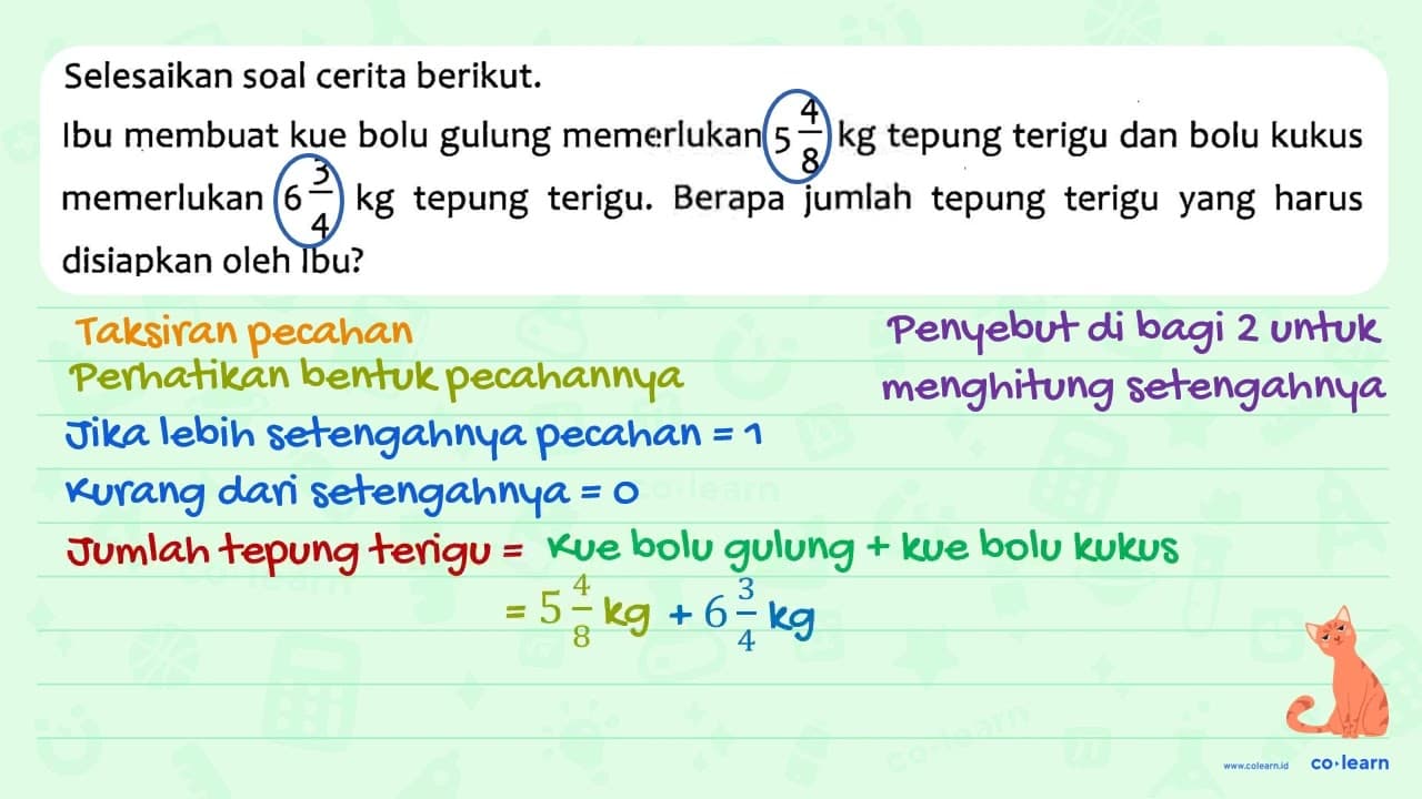 Selesaikan soal cerita berikut. Ibu membuat kue bolu gulung