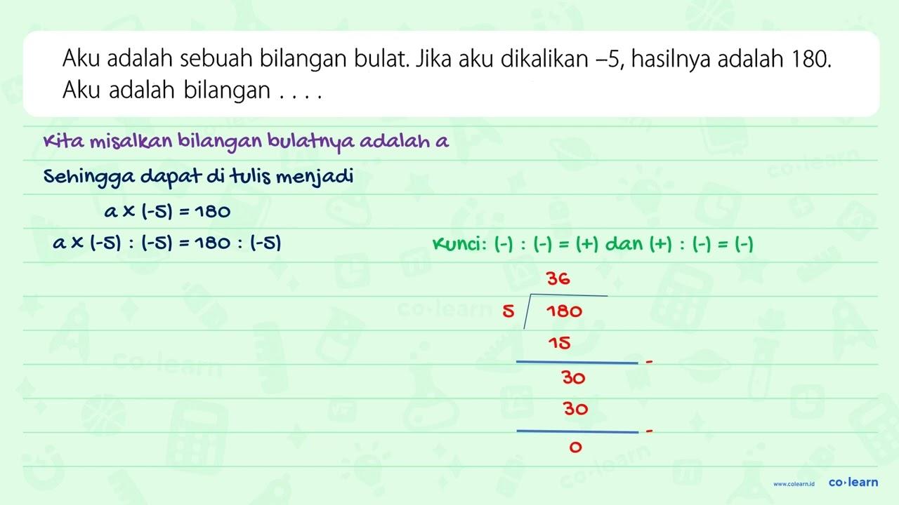 Aku adalah sebuah bilangan bulat. Jika aku dikalikan -5,