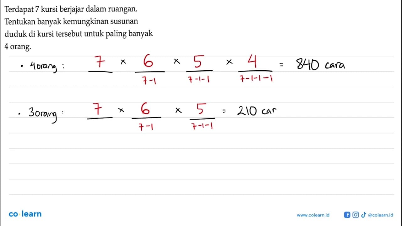 Terdapat 7 kursi berjajar dalam ruangan. Tentukan banyak