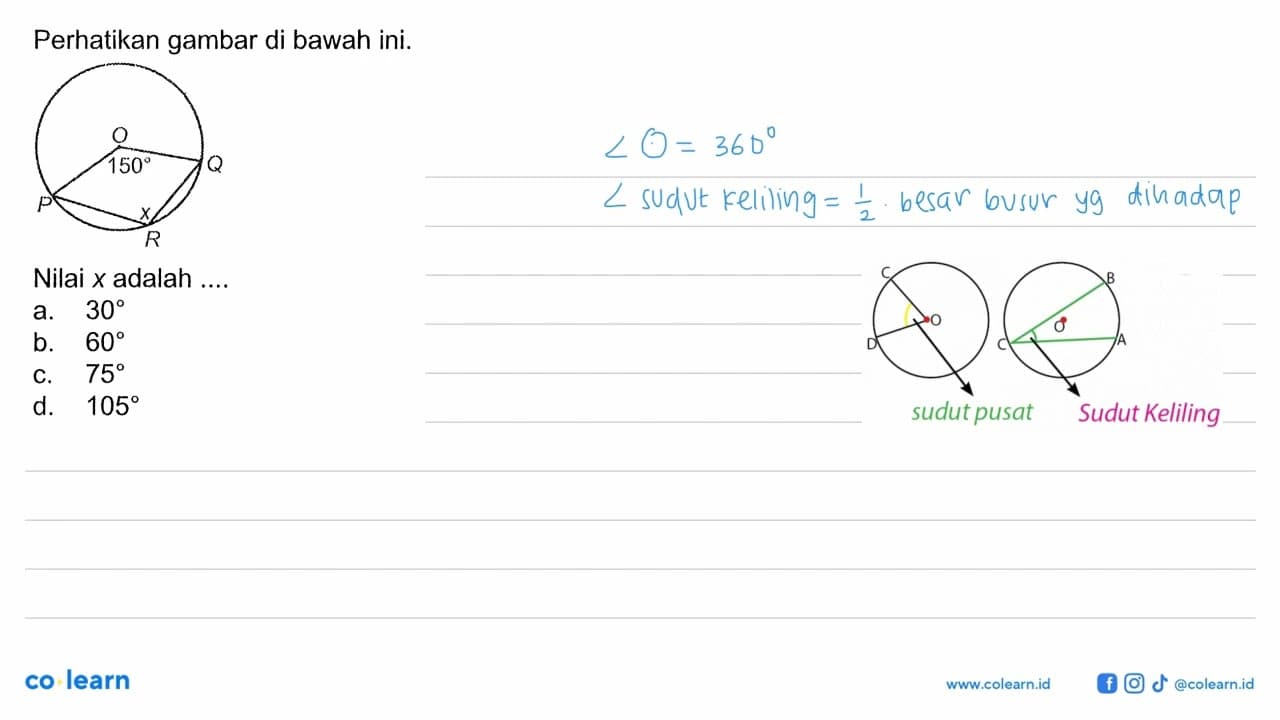 Perhatikan gambar di bawah ini. O 150 P Q x R. Nilai x