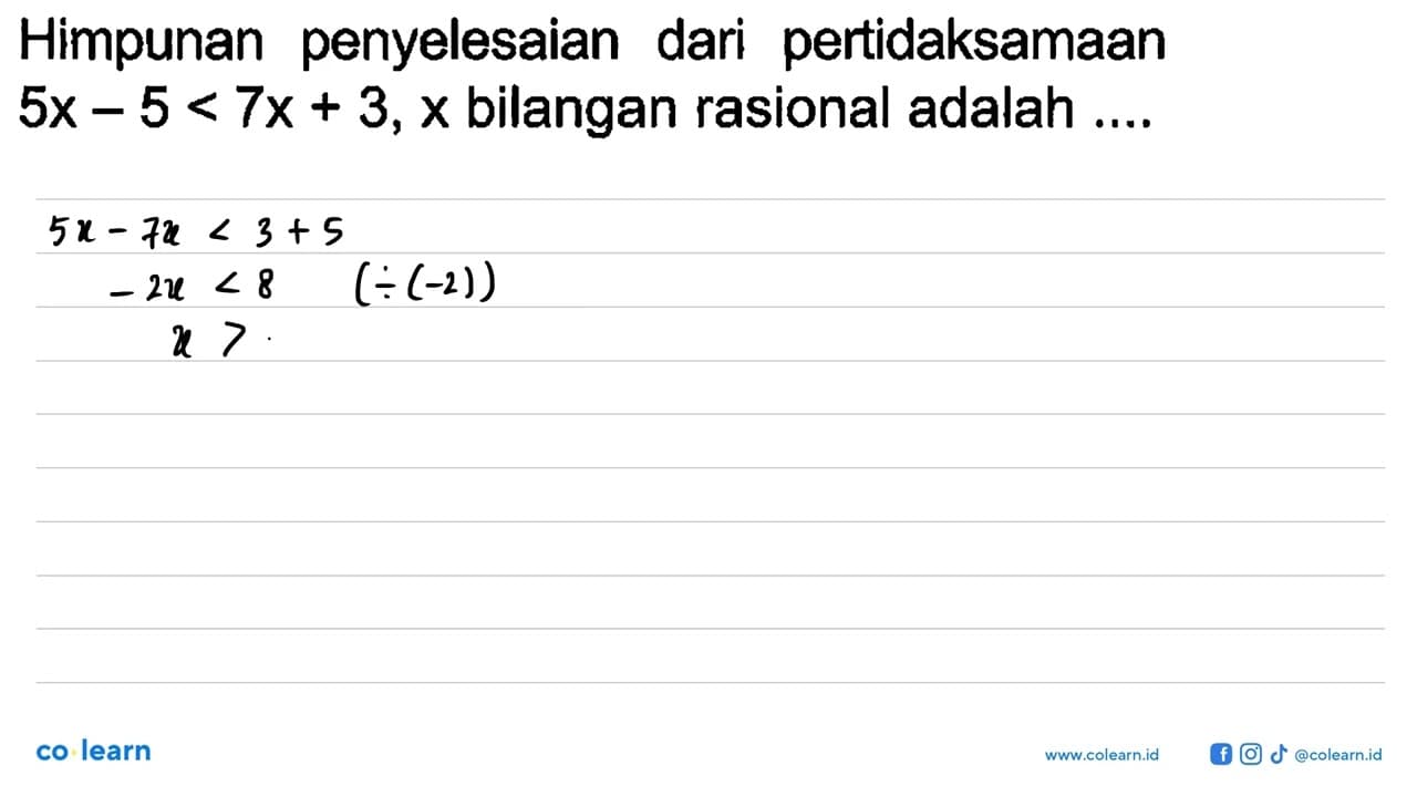 Himpunan penyelesaian pertidaksamaan dari 5x5<7x+3, x