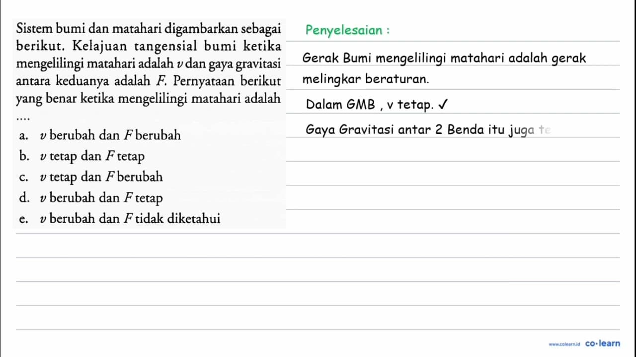 Sistem bumi dan matahari digambarkan sebagai berikut.