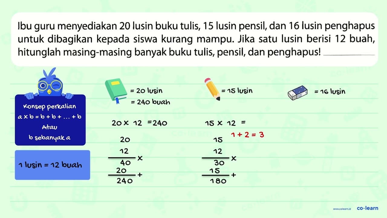 Ibu guru menyediakan 20 lusin buku tulis, 15 lusin pensil,