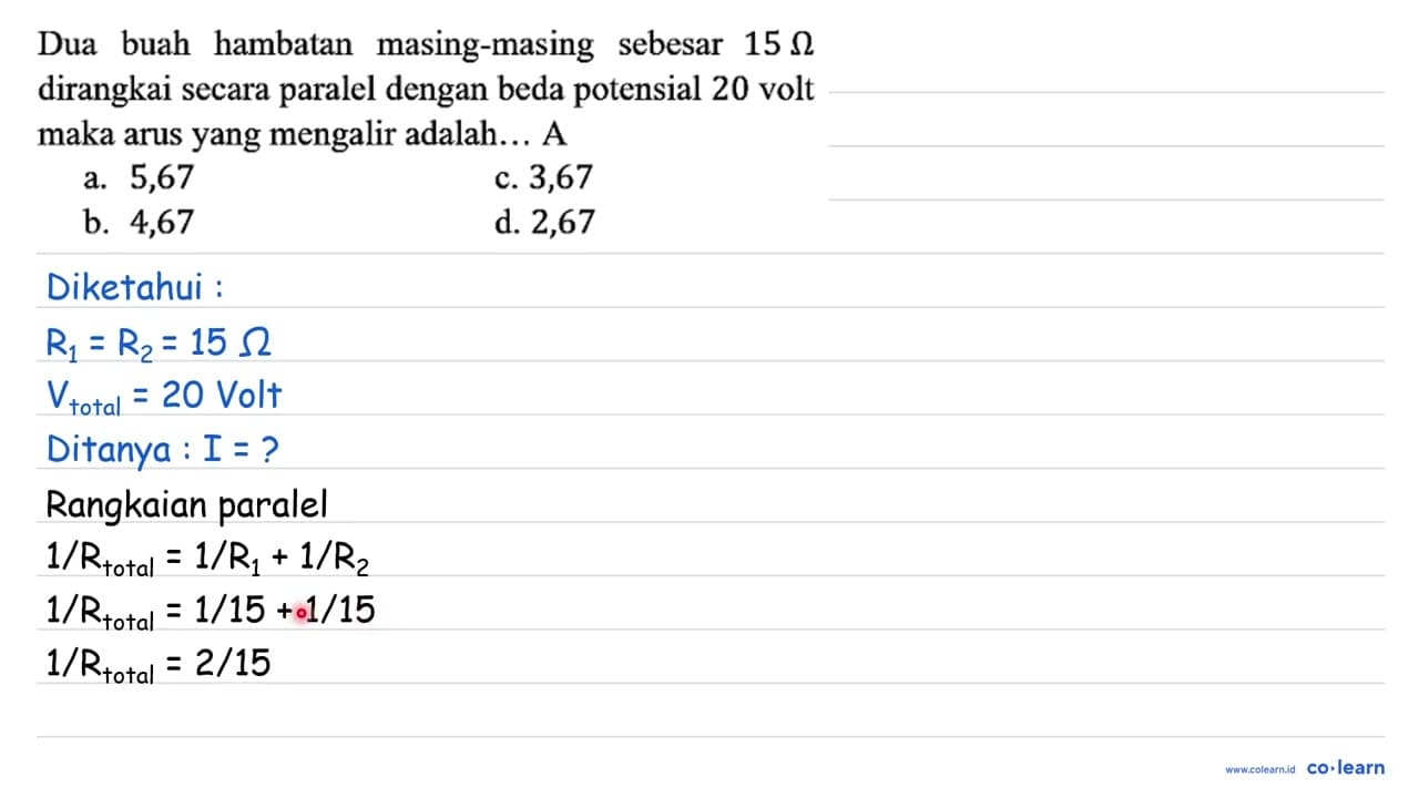 Dua buah hambatan masing-masing sebesar 15 ohm dirangkai