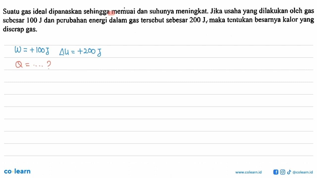 Suatu gas ideal dipanaskan sehingga memuai dan suhunya