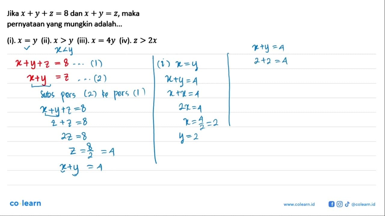 Jika x+y+z=8 dan x+y=z, maka pernyataan yang mungkin