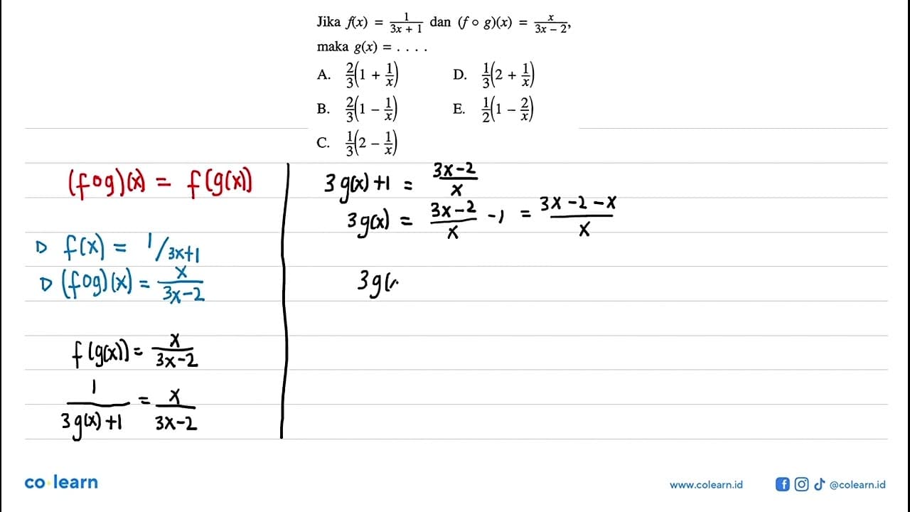 Jika f(x)=1/(3 x+1) dan (fog)(x)=x/(3x-2), maka g(x)=....