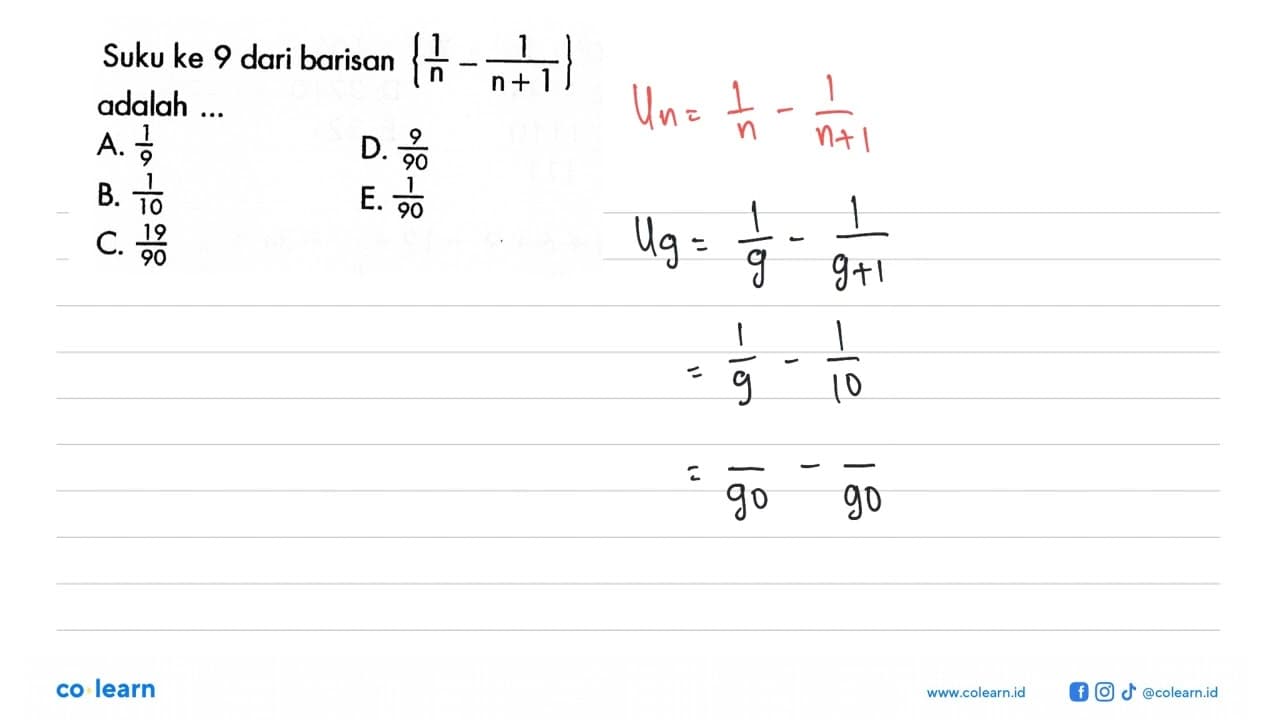 Suku ke 9 dari barisan {1/n-1/(n+1)} adalah ...