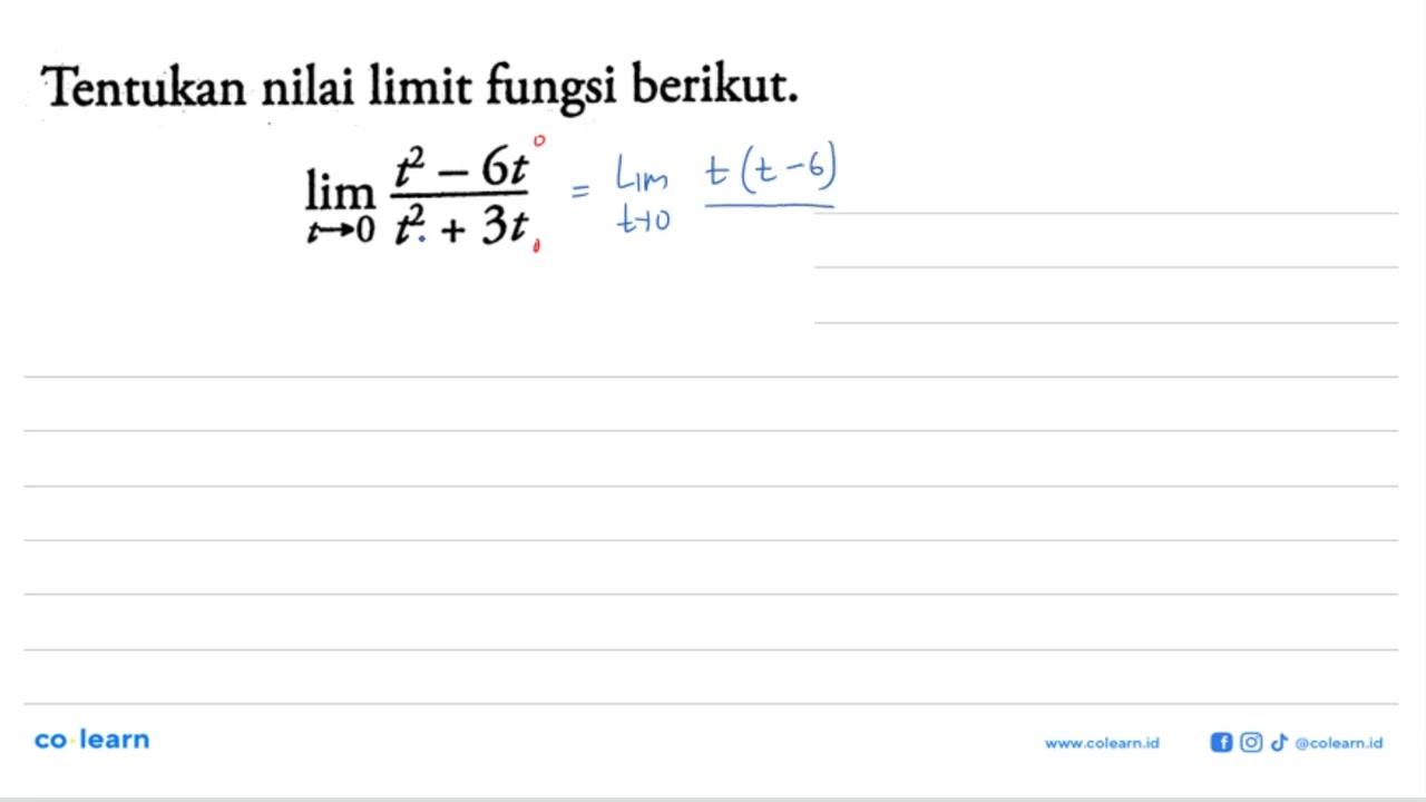 Tentukan nilai limit fungsi berikut. limit t->0