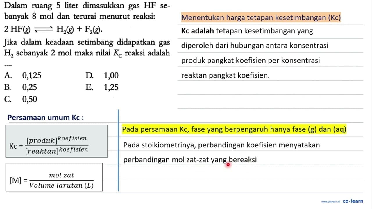 Dalam ruang 5 liter dimasukkan gas HF sebanyak 8 mol dan