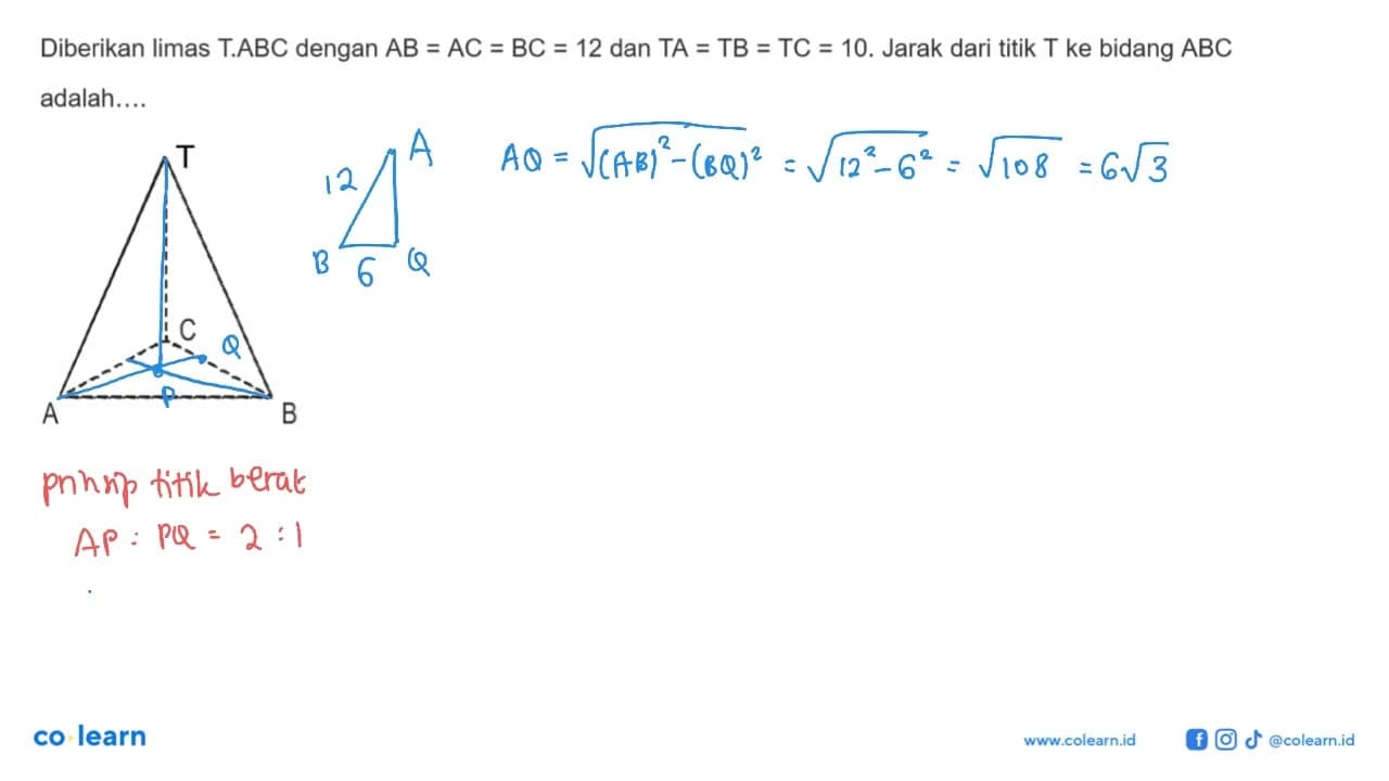 Diberikan limas TABC dengan AB = AC = BC = 12 dan TA = TB =