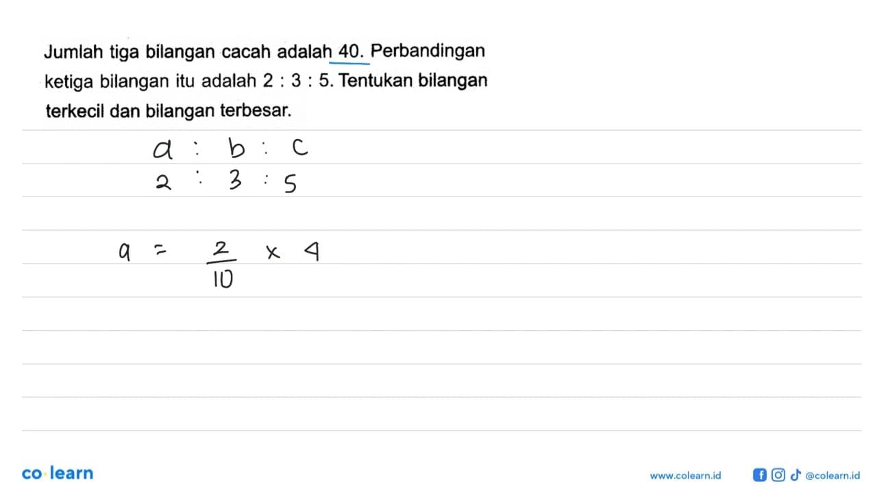 Jumlah tiga bilangan cacah adalah 40 . Perbandingan ketiga