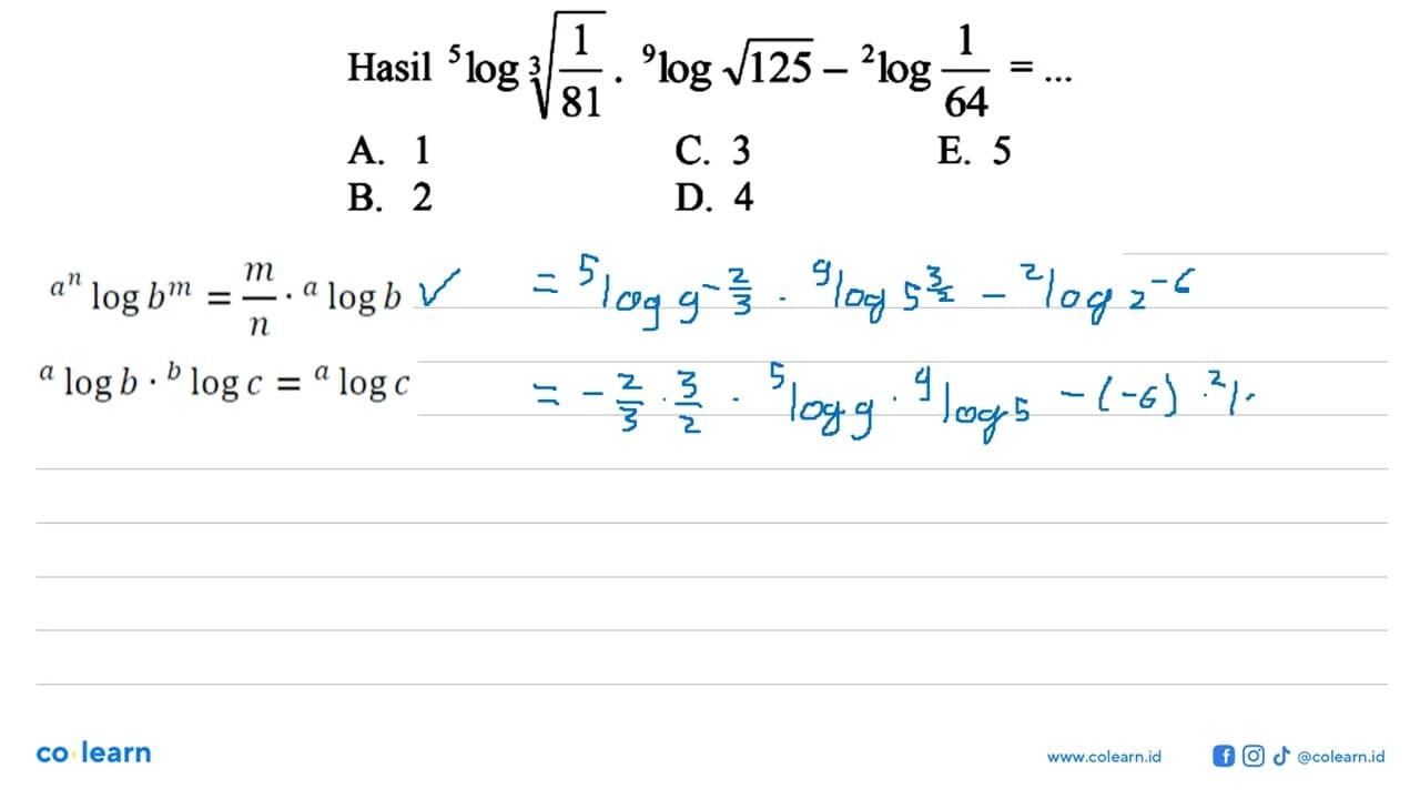 Hasil 5log((1/81)^(1/3)).9log(akar(125))-2log(1/64) = ....