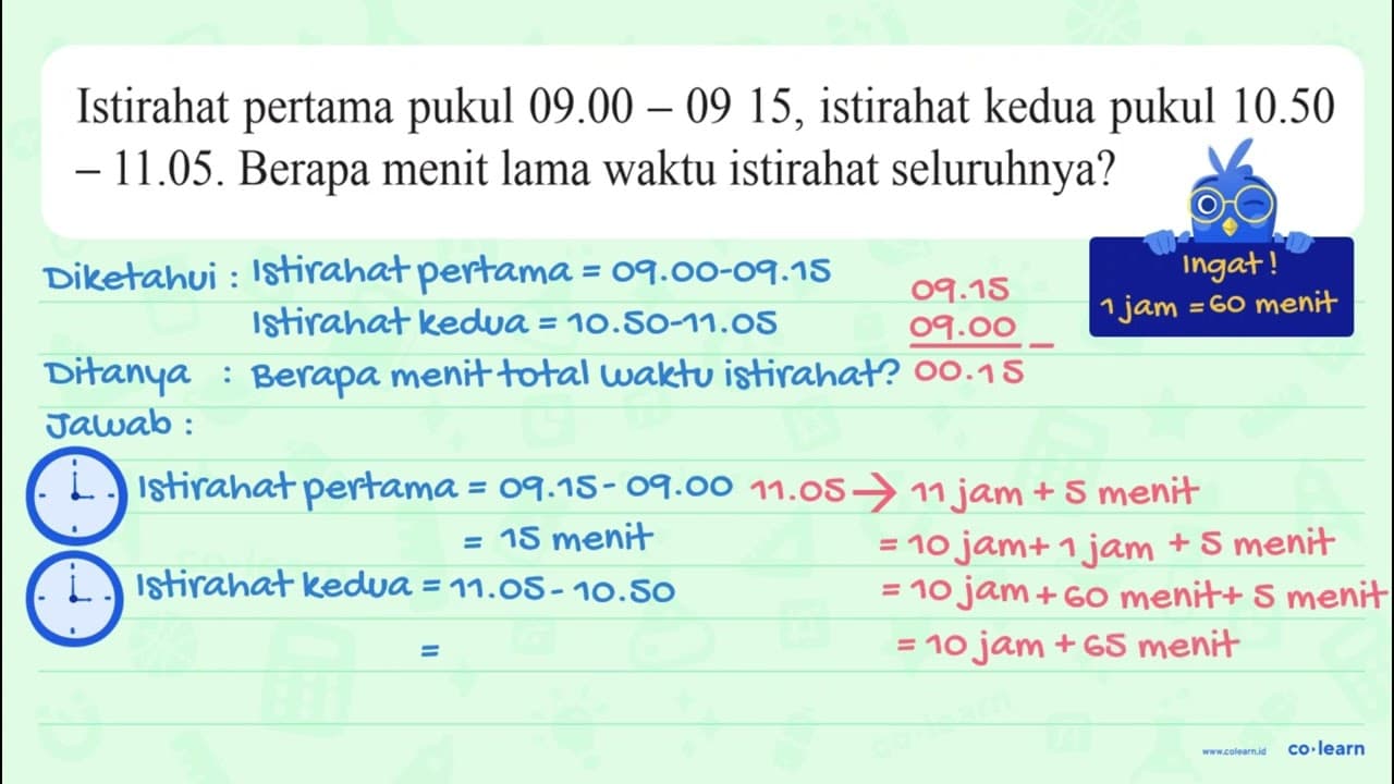 Istirahat pertama pukul 09.00 - 09.15 , istirahat kedua