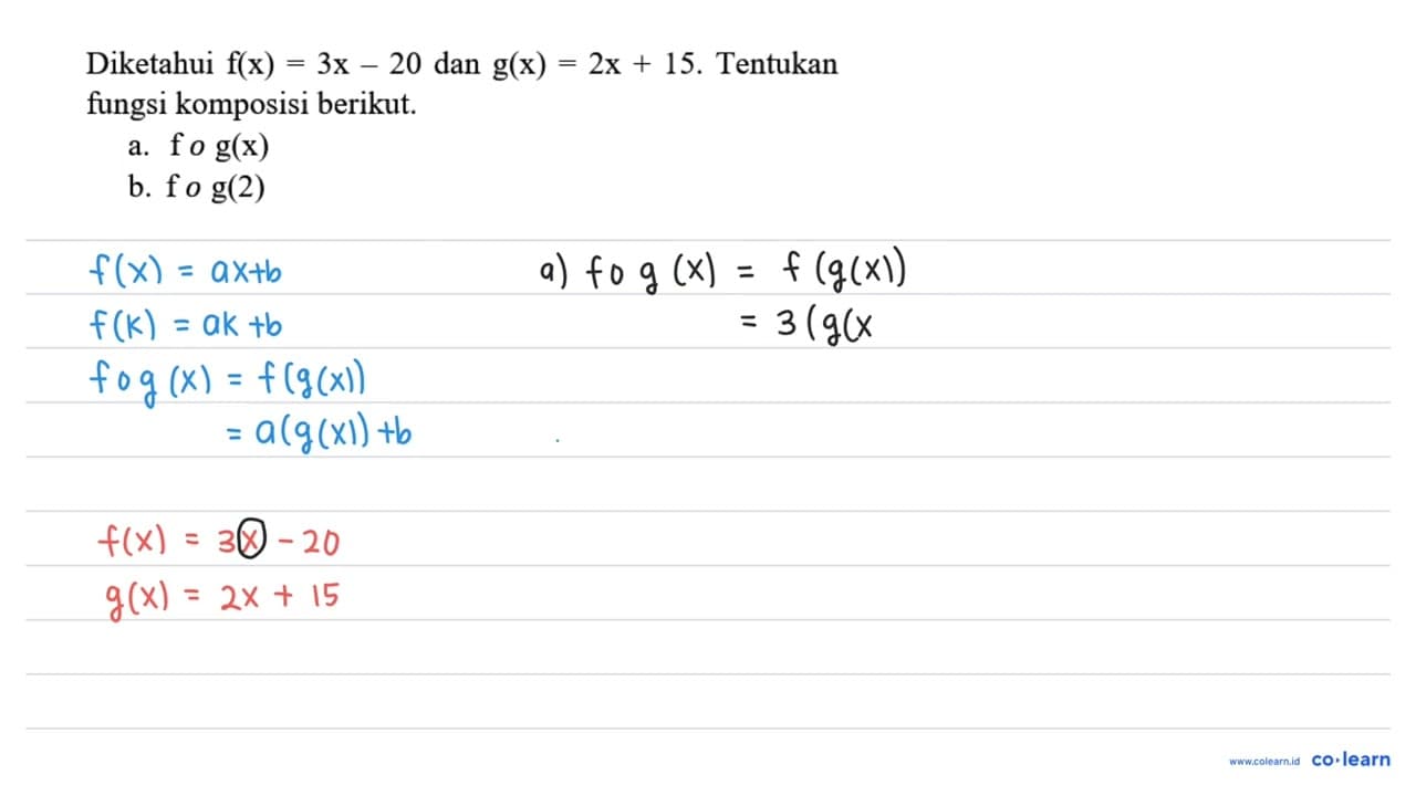 Diketahui f(x)=3 x-20 dan g(x)=2 x+15 . Tentukan fungsi