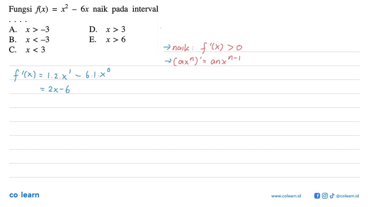 Fungsi f(x)=x^2-6x naik pada interval ...