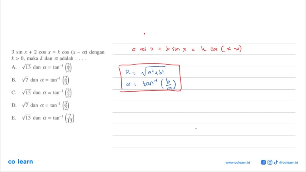 3 sin x + 2 cos x = k cos (x-alpha) dengan k>0, maka k dan