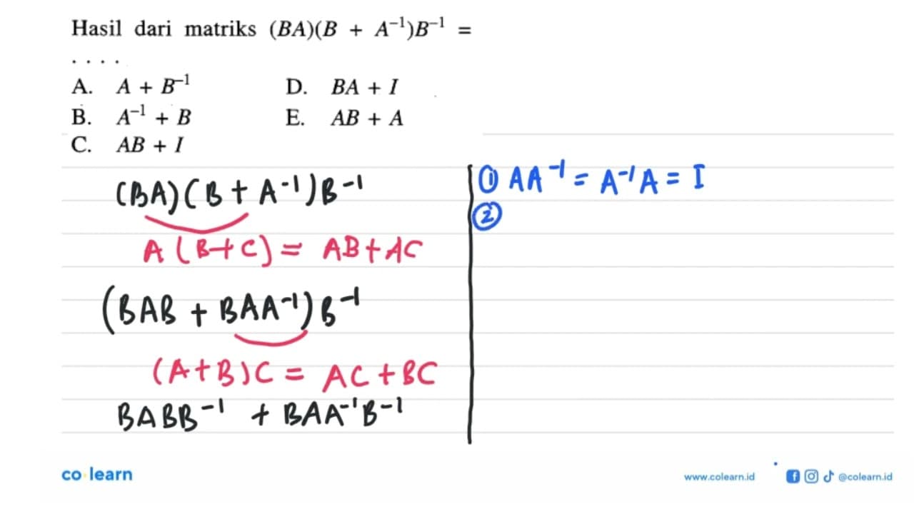 Hasil dari matriks (BA)(B+ A^-1)B^-1 + =