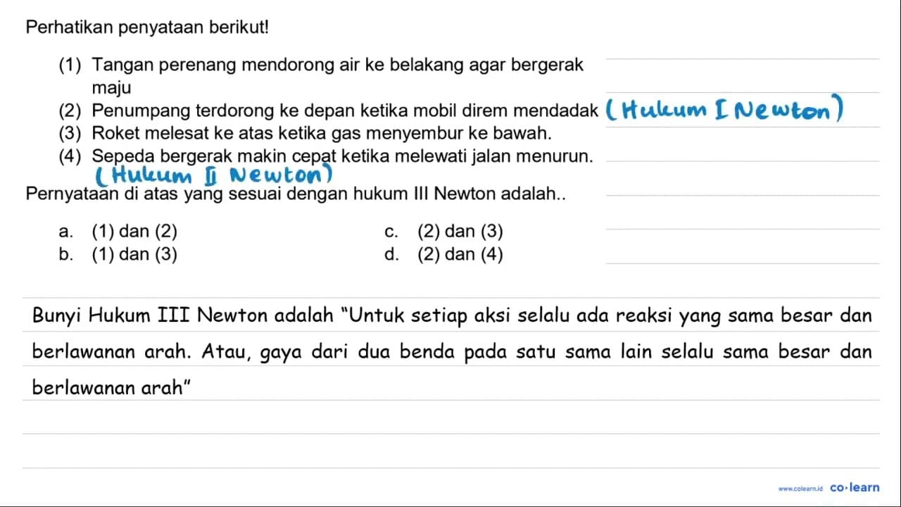 Perhatikan penyataan berikut! (1) Tangan perenang mendorong