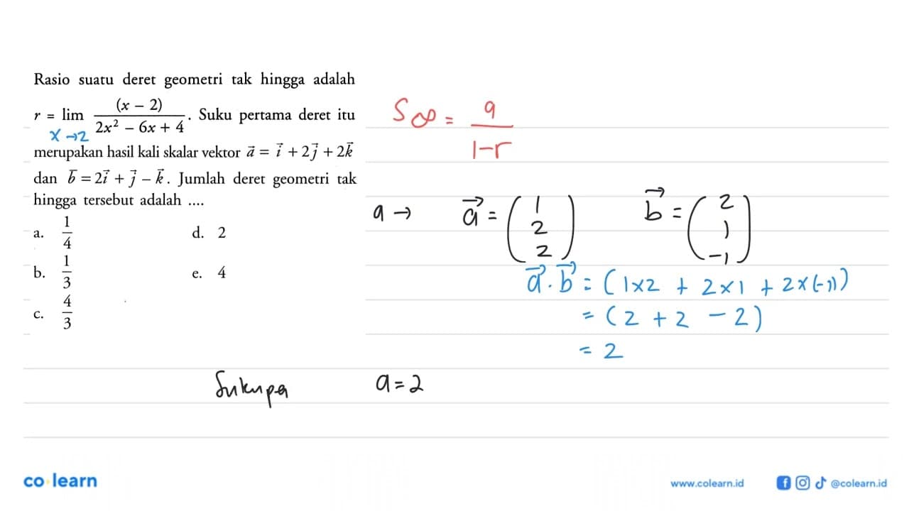 Rasio suatu deret geometri tak hingga adalah r=lim