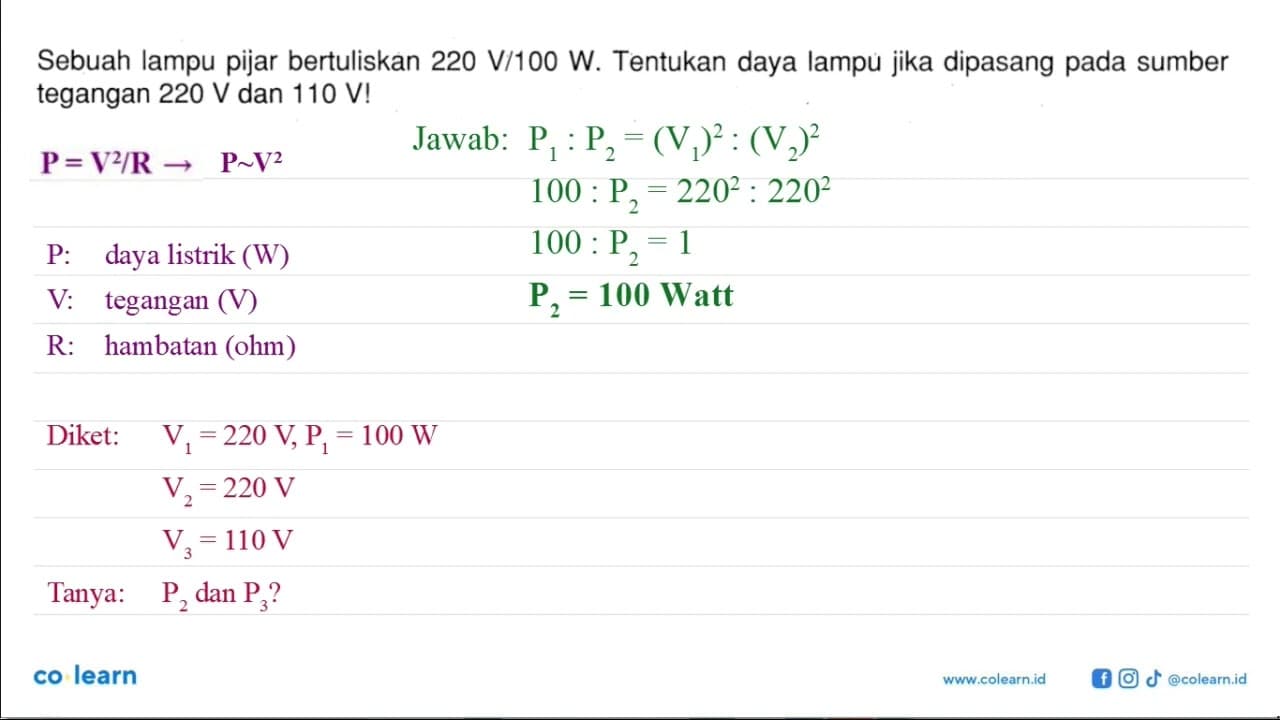 Sebuah lampu pijar bertuliskan 220 V/100 W. Tentukan daya