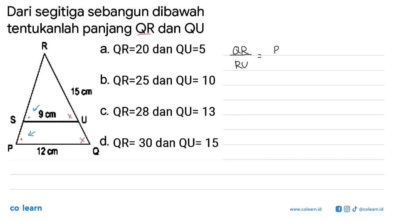 Dari segitiga sebangun dibawah tentukanlah panjang QR dan