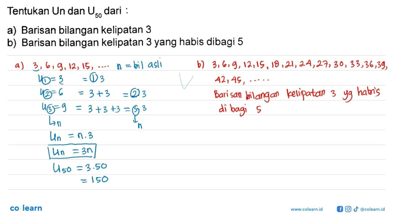 Tentukan Un dan U50 dari : a) Barisan bilangan kelipatan 3