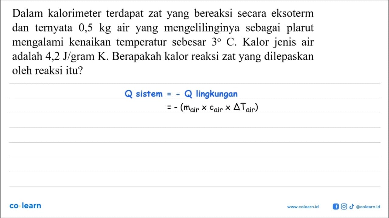 Dalam kalorimeter terdapat zat yang bereaksi secara