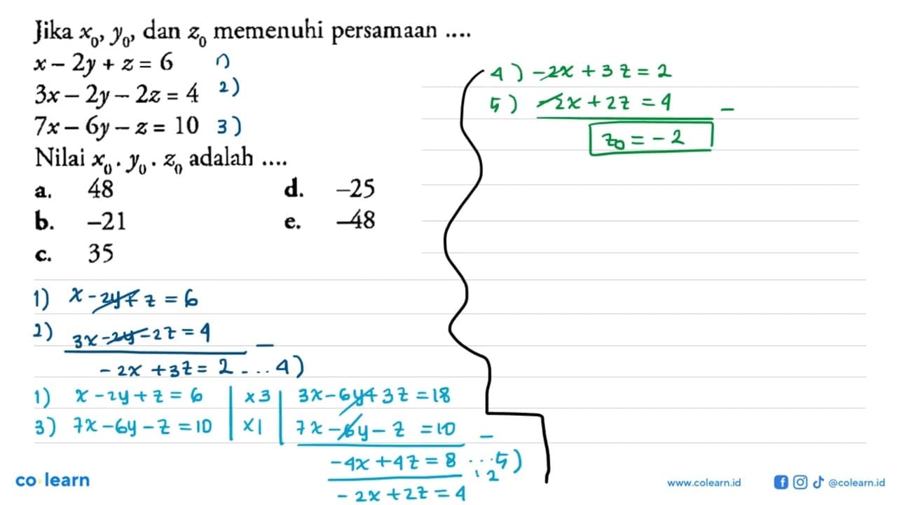 Jika x0,y0, dan z0 memenuhi persamaan x-2y+z=6 3x-2y-2z=4