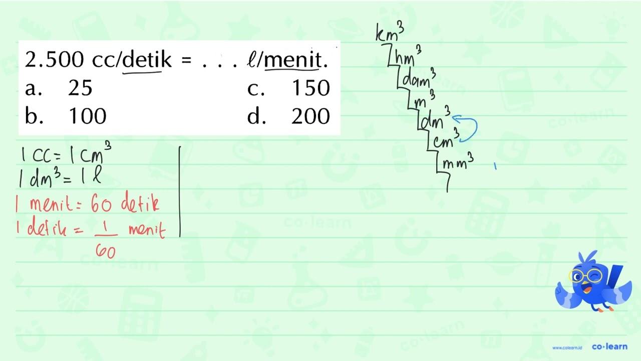 2.500 cc/detik =... l/menit.