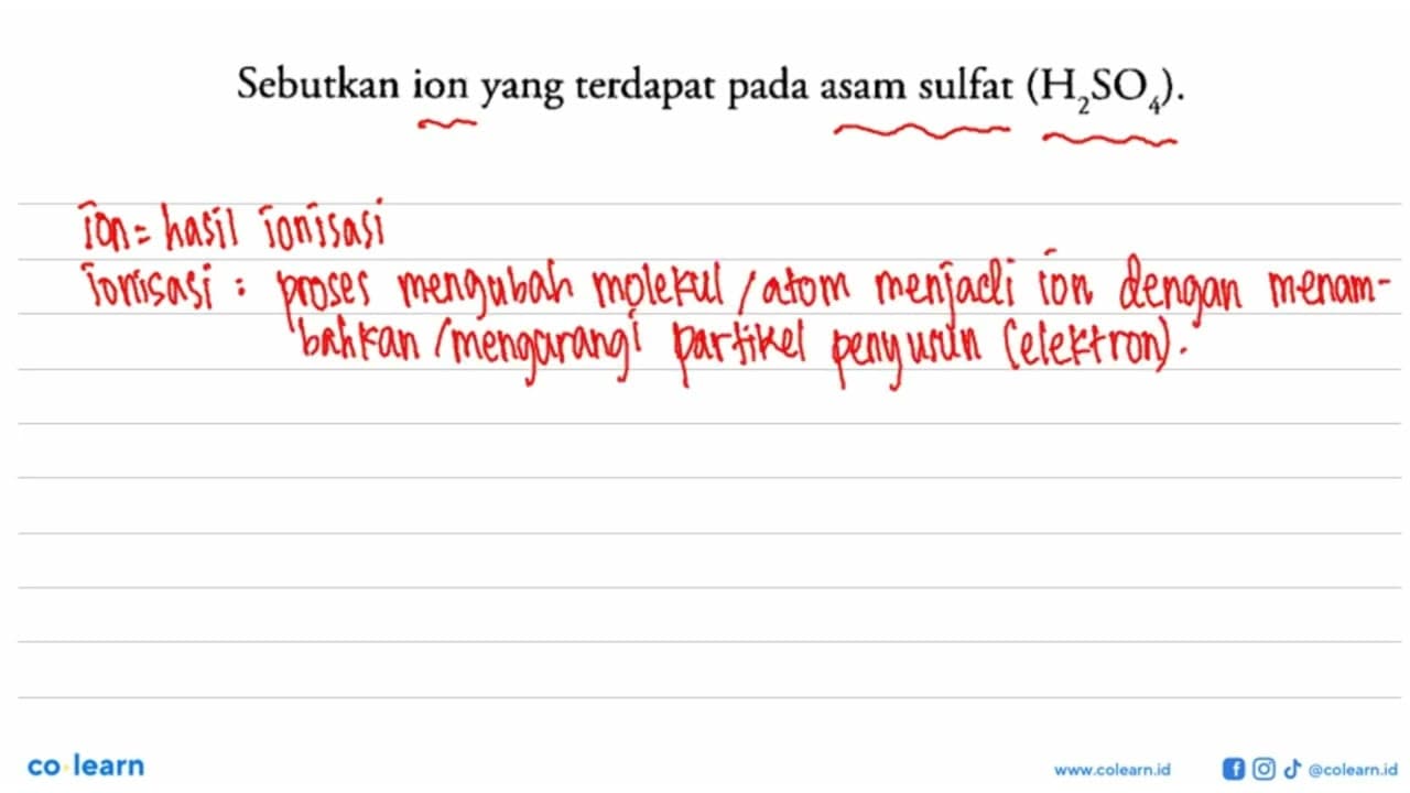 Sebutkan ion yang terdapat pada asam sulfat (H2SO4).