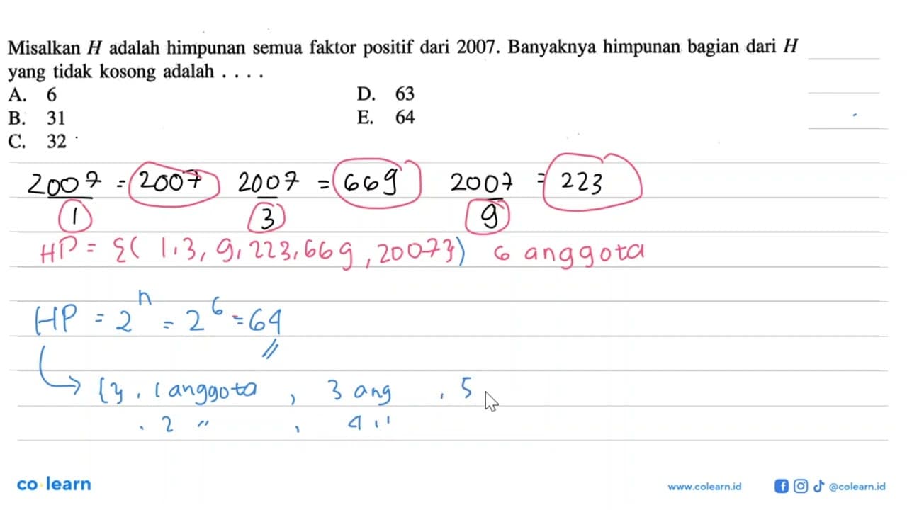 Misalkan H adalah himpunan semua faktor positif dari 2007.