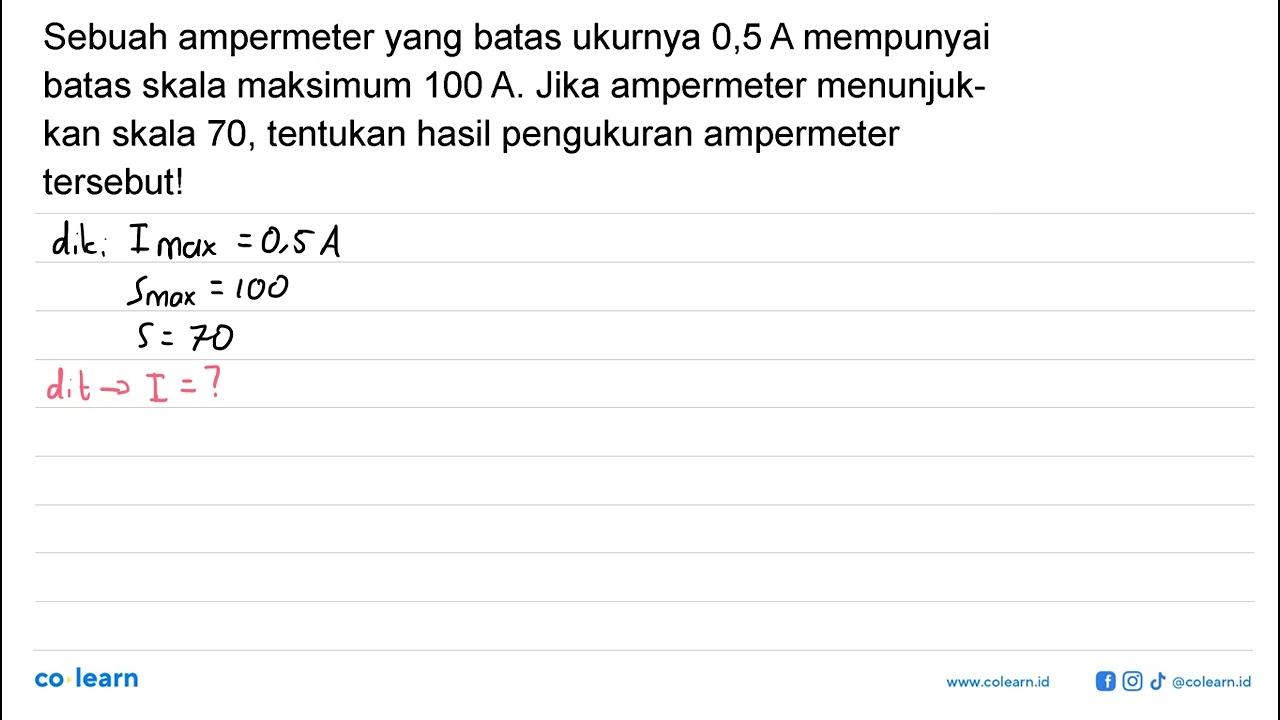 Sebuah ampermeter yang batas ukurnya 0,5 A mempunyai batas