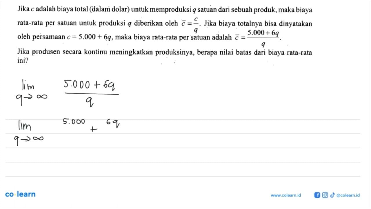 Jika c adalah biaya total (dalam dolar) untuk memproduksi q