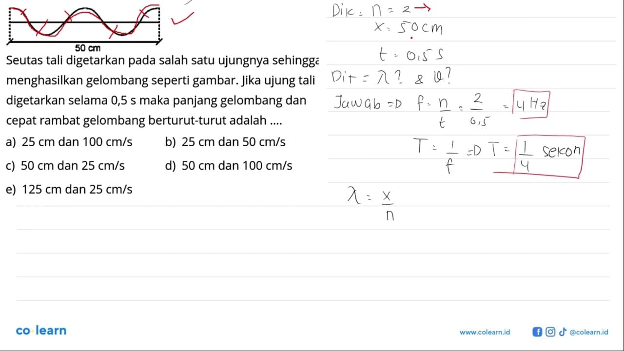 50cm. Seutas tali digetarkan pada salah satu ujungnya