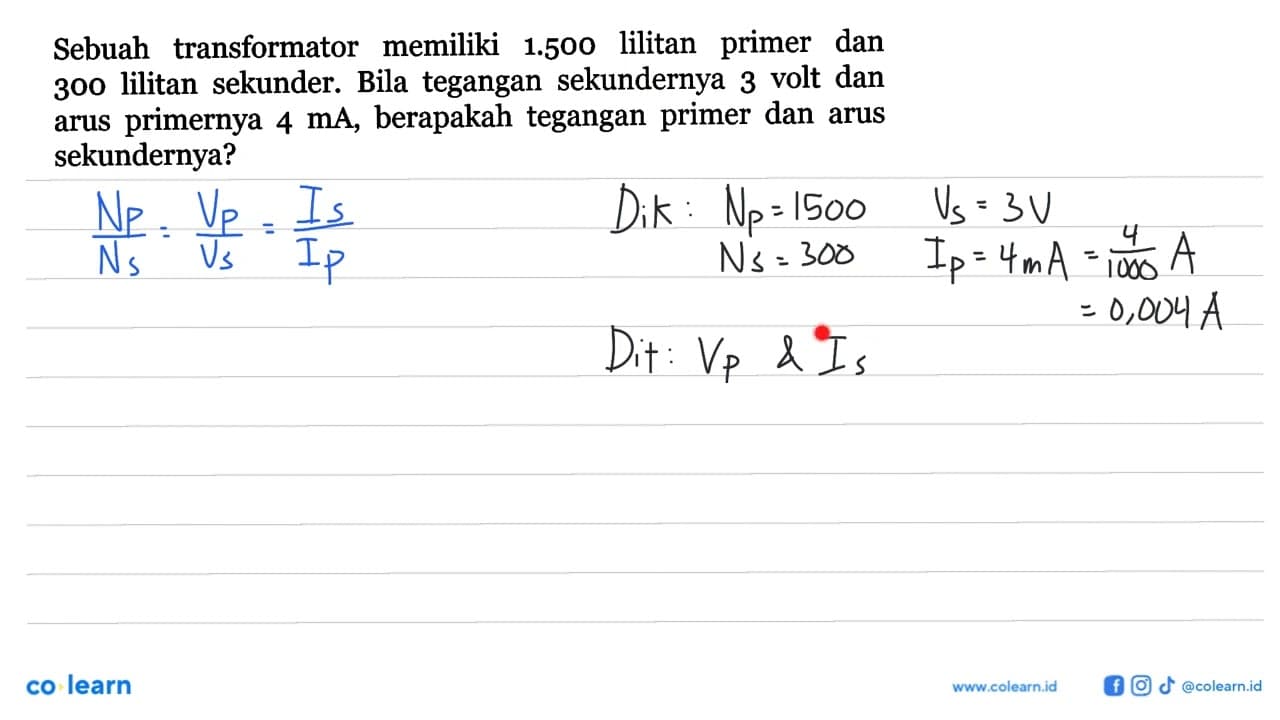 Sebuah transformator memiliki 1.500 lilitan primer dan 300