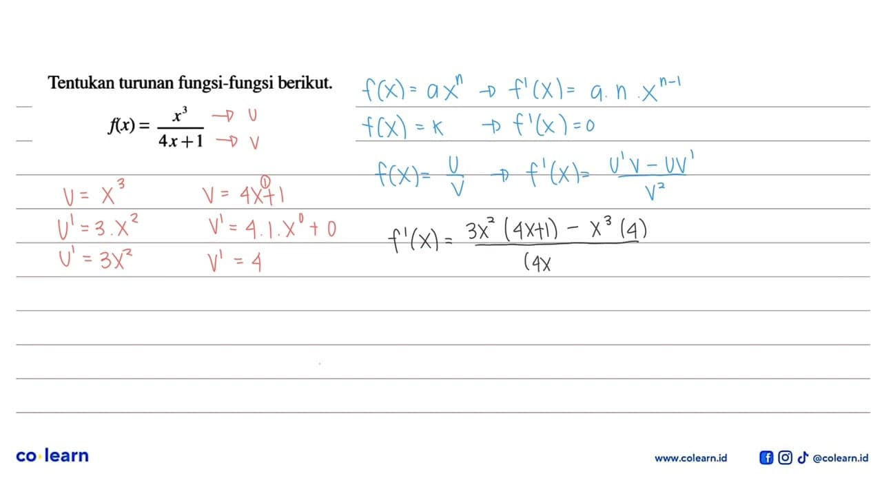 Tentukan turunan fungsi-fungsi berikut.f(x)=(x^3)/(4x+1)