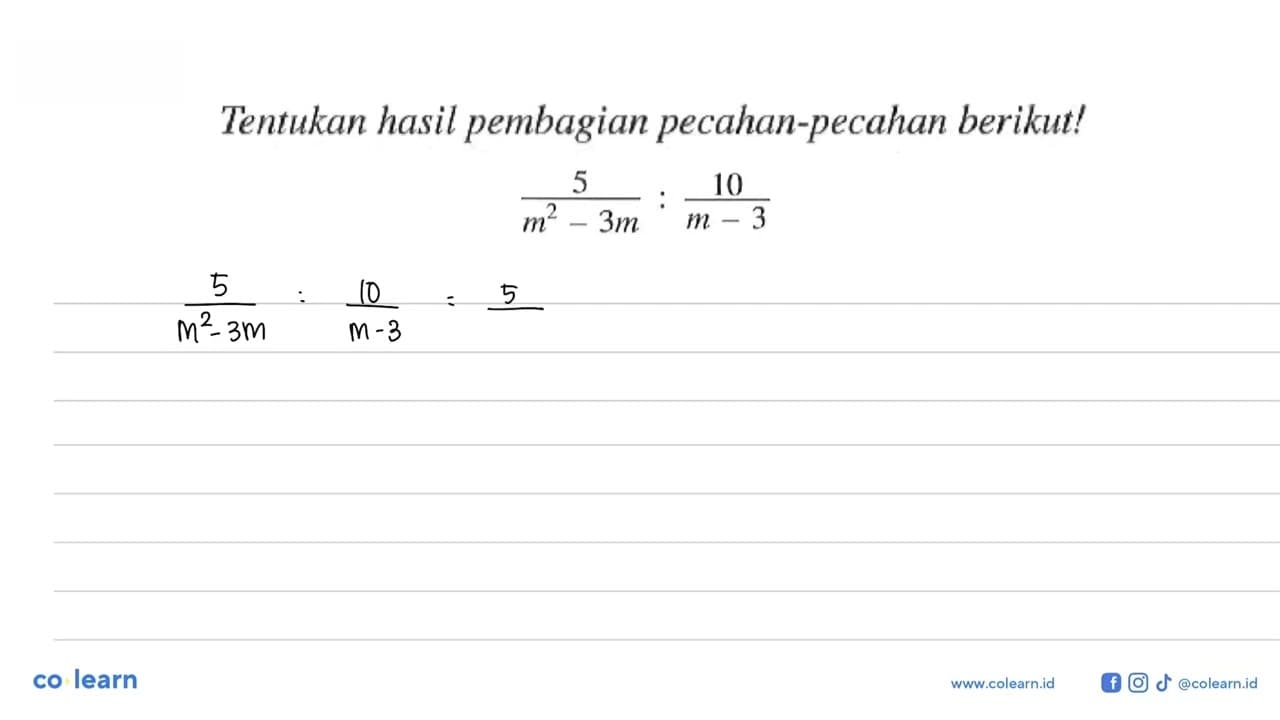 Tentukan hasil pembagian pecahan-pecahan berikut! 5/ (m^2 -