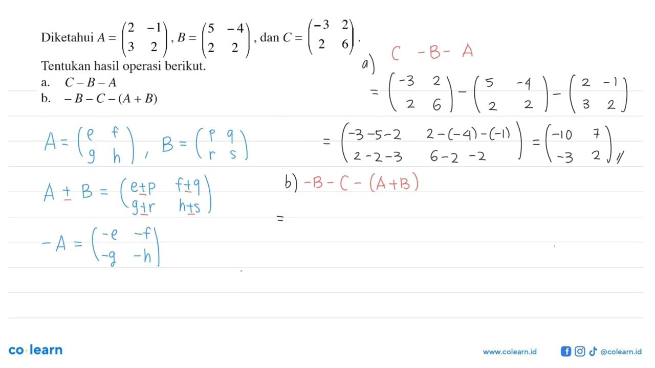 Diketahui A =(2 -1 3 2), B = (5 -4 2 2), dan C = (-3 2 2