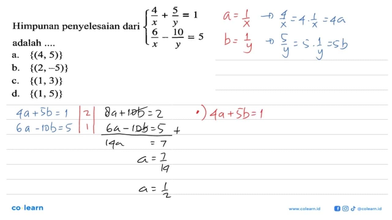 Himpunan penyelesaian dari 4/x + 5/Y = 1 6/x-10/y=5 adalah