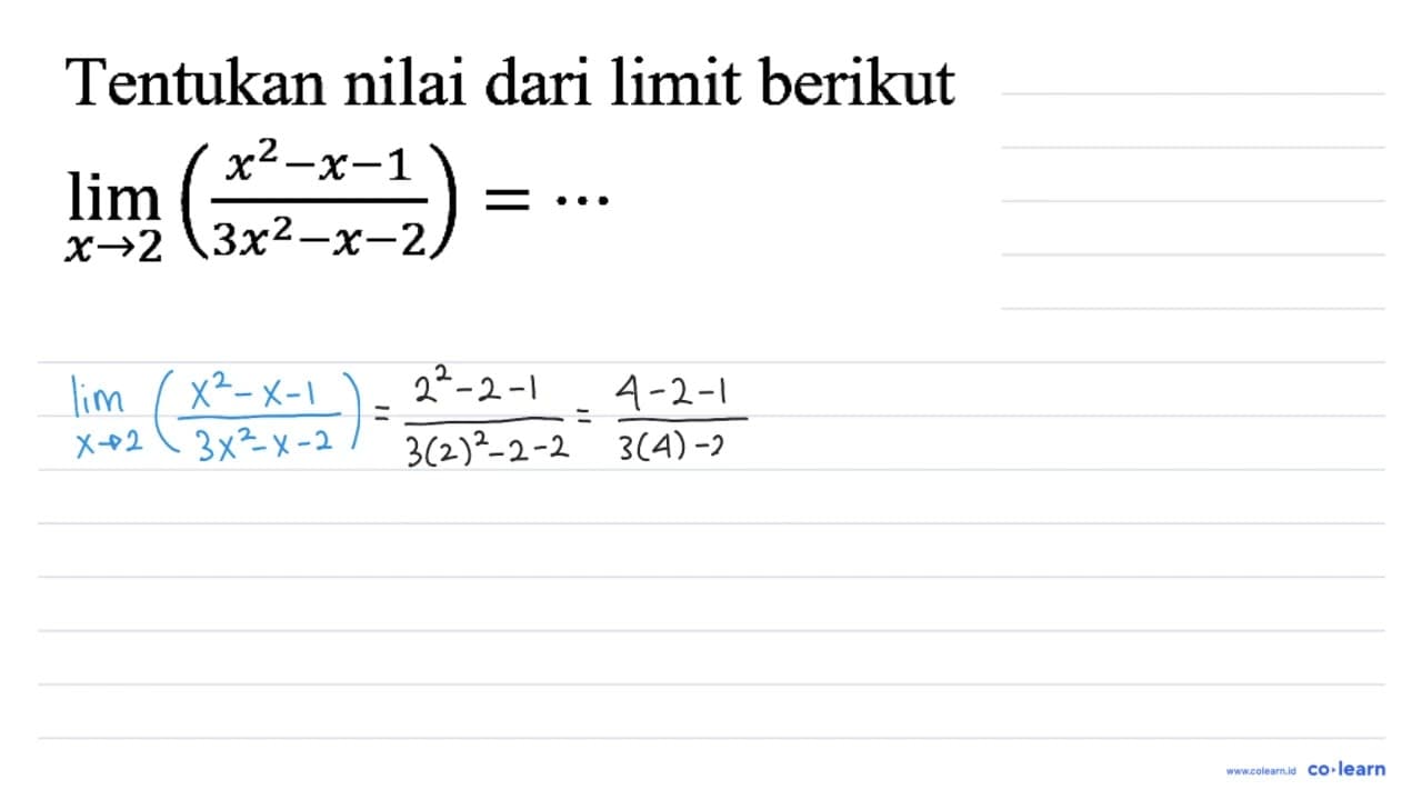 Lim 2 mendekati 2x^2 - x - 1/3 x^2 - x - 2 adalah ...