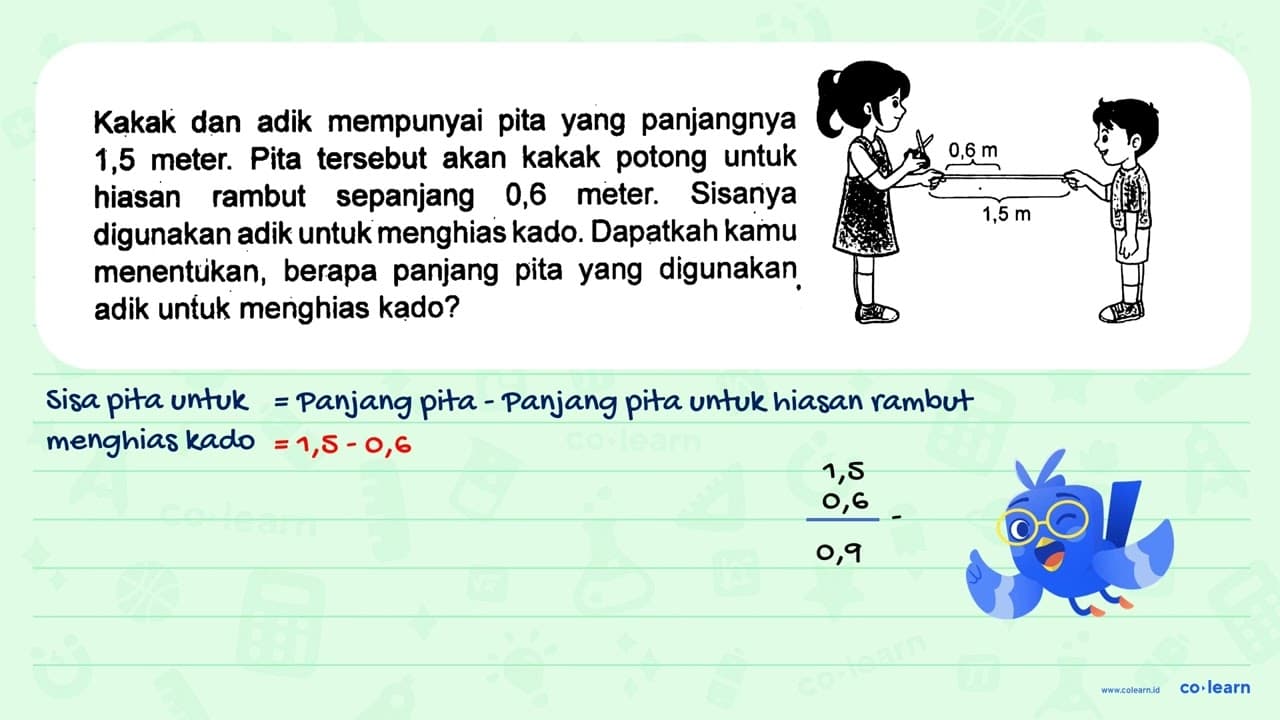 Kaka dan adik mempunyai pita yang panjangnya 1,5 meter.