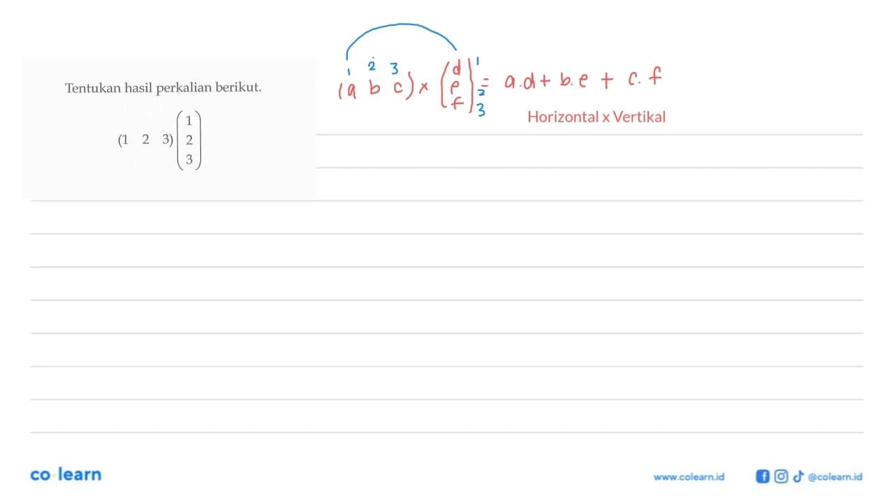 Tentukan hasil perkalian berikut:. (1 2 3) (1 2 3)
