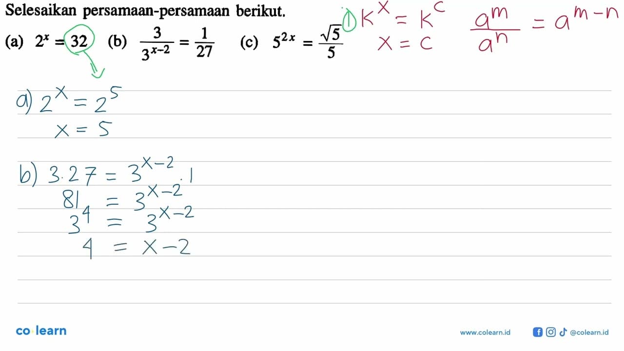 Selesaikan persamaan-persamaan berikut. (a) 2^x=32 (b)